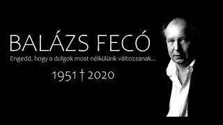 Balázs Fecó emlékére... 1951 † 2020.