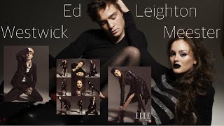 Ed Westwick & Leighton Meester - Elle Shooting