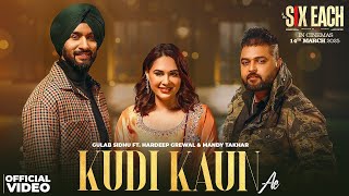 Kudi Kaun Ae | Gulab Sidhu Ft. Hardeep Grewal | Mandy Takhar | Six Each | New Punjabi Songs 2025