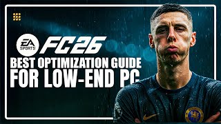 FC 26 Best OPTIMIZATION GUIDE for Low End PC