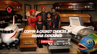 Coffin and Casket Choices in Ghana Explained (Prices, Types & What Families Should Know)