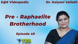 Pre Raphelite Brotherhood  | E@6 Videopedia | TES | Kalyani Vallath | NTA NET, K SET, G SET, WB SET