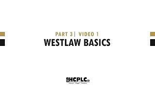 Introduction to Legal Research - Part 3 | Video 1 - Westlaw Basics