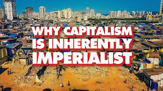 Why capitalism is inherently imperialist: Class struggle at the international level