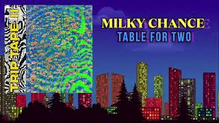 Milky Chance - Table For Two || Indie Pop