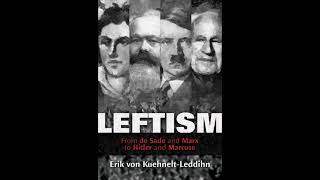 Leftism: From de Sade and Marx to Hitler and Marcuse - Part 2 - Erik von Kuehnelt-Leddihn