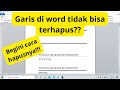 Cara Menghapus Garis Di Word Tanpa Hapus Tulisan