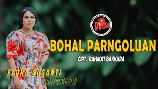 FLORA SUSANTI HASUGIAN - BOHAL PARNGOLUAN LAGU BATAK SEDIH ( official music video)