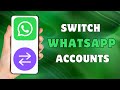 How To Switch WhatsApp Account | Switch Accounts in WhatsApp