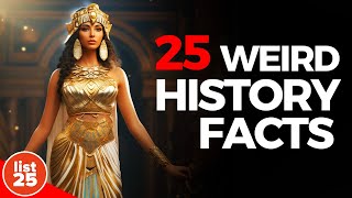 25 Weird History Facts