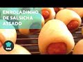 Enroladinho de salsicha assado // prático e saboroso