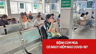 Bệnh cúm mùa nguy hiểm thế nào, làm sao để phòng tránh? - PLO