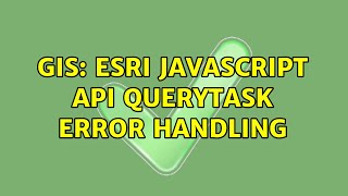 GIS: ESRI Javascript API QueryTask error handling