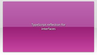 TypeScript reflection for interfaces