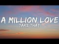 Take That - A Million Love Songs (Lyrics)