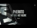Pherato - We Are Not Alone (#SSL062)