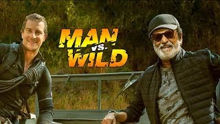 Man vs Wild : Superstar Rajnikanth To Appear Now On Man vs Wild With Bear Grylls !!