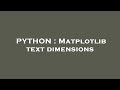PYTHON : Matplotlib text dimensions