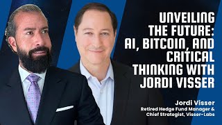 Unveiling the Future: AI, Bitcoin, and Critical Thinking with Jordi Visser