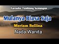 MULANYA BIASA SAJA - Meriam Belina | Karaoke Nada Wanita | Lirik