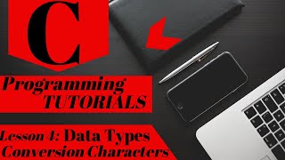C Programming Tutorial | Lesson 4 | Covnersion Characters and Data Types