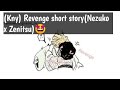 (Kny) Revenge short story (Nezuko x Zenitsu)🤩😘