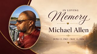 Homegoing Service Michael Anthony Allen