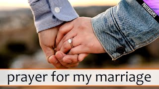 Prayer For My Marriage - For Daily Protection \u0026 Strength!