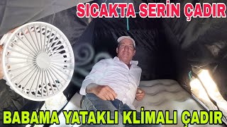 BABAMA SÜRPRİZ YAPTIM~KLİMALI YATAKLI ÇADIR ALDIM~SÜPER OLDU