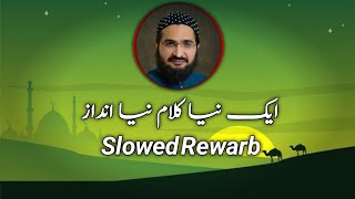 New Kalam Mufti Saeed Arshad Al Hussaini || Slowed Rewarb || New 2024.