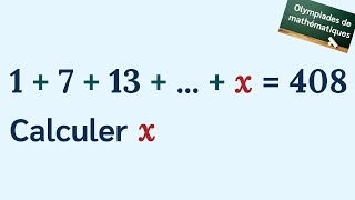 BIG CHALLENGE: 1+7+13 + ... + x = 408