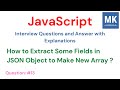 JavaScript Interview Questions - #13 | How to Extract Some Fields in JSON Object to Make New Array ?