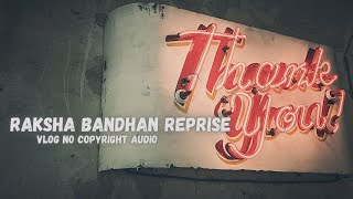 Raksha Bandhan Reprise - Himesh Reshammiya, Stebin Ben, Shreya Ghoshal  [Slowed + Reverb] |