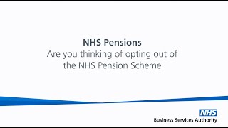 Are you thinking of opting out of the NHS Pension Scheme?