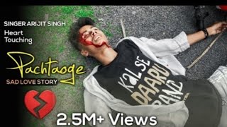 Arijit Singh Pachtaoge 💔( Sad Love Story🥲) New Song 2021