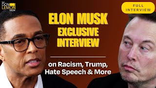 Elon Musk on Racism, Bailing Out Trump, Hate Speech, and More - The Don Lemon Show (Full Interview)