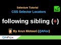 CSS Selector Locators  - Part 14 -  Using following sibling (+) in CSS Selectors