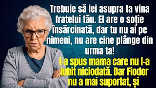 Trebuie să iei asupra ta vina fratelui. El are o soție însărcinată dar după tine nu va plânge nimeni