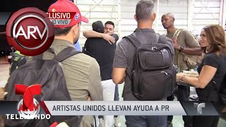 Emocionante llegada de famosos para ayudar a Puerto Rico | Al Rojo Vivo | Telemundo