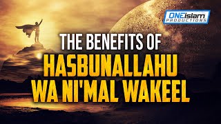 The Benefits Of Hasbunallahu Wa Ni'mal Wakeel