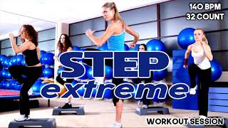 Step Extreme Nonstop Hits for Fitness \u0026 Workout 140 Bpm / 32 Count