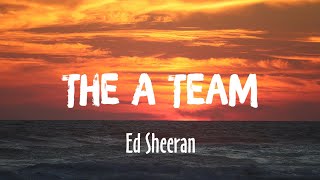 The A Team - Ed Sheeran (Lyrics/Vietsub)