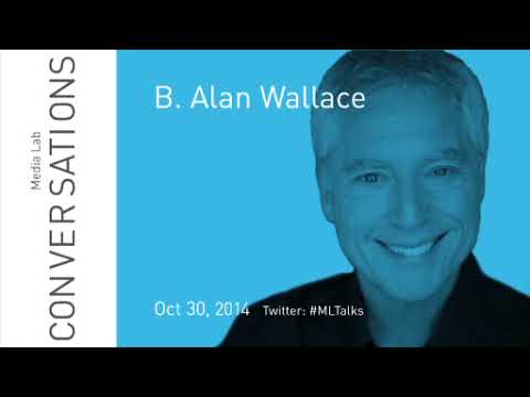 B. Alan Wallace Talk At MIT Media Lab : Scientific Study Of Mind, Dream ...