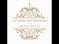 Have Yourself A Merry Little Christmas - Ariana Grande