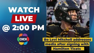 Bo Levi Mitchell to address media at Tim Hortons Field at 2 p.m.