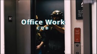 Office Work: CQB reps