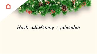 Dagens decembertrick: Husk udluftning i juletiden