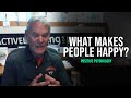 What makes people happy? - Dr. E Scott Geller