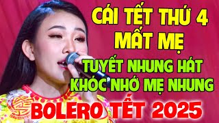 Tuyết Nhung VỪA HÁT VỪA KHÓC NHỚ MẸ NHUNG vì ĐÂY LÀ CÁI TẾT THỨ 4 MẤT MẸ RỒI khiến AI CŨNG CHUA XÓT