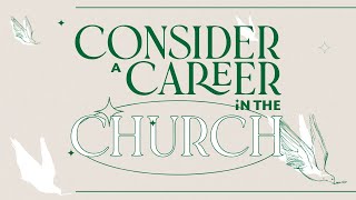 Consider a Career in the Church
